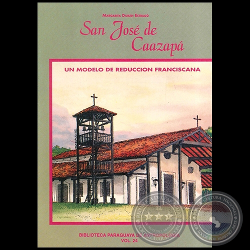 SAN JOSÉ DE CAAZAPÁ - Autora: MARGARITA DURÁN ESTRAGÓ - Año 1995